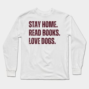 Stay Home Read Books Love Dogs Long Sleeve T-Shirt